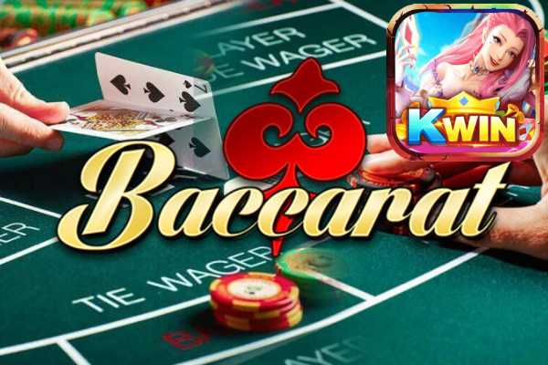 Kwin bóc trần 3 kỹ thuật canh bài Baccarat siêu chuẩn từ cao thủ