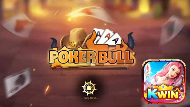 Chinh phục Poker Bull: Tựa game hot nhất tại Kwin 