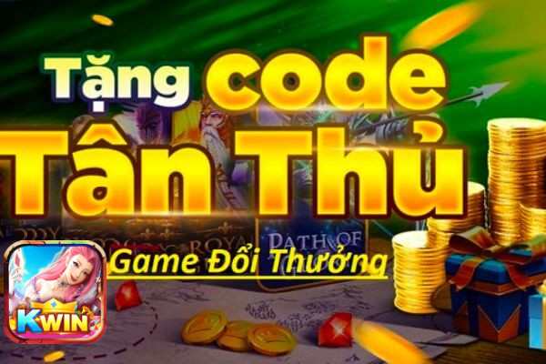 Kwin Tặng Code Tân Thủ Dành Cho Người Tham Gia